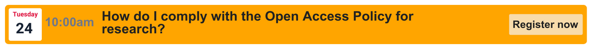 Tuesday 24th 10am, How do I comply with the Open Access Policy for research? Register now