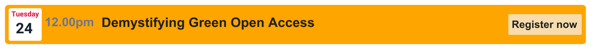 Tuesday 24th 12pm, Demystifying Green Open Access, Register now