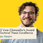 Lucas Hearn – 2022 Recipient of the Vice-Chancellor’s Award for Doctoral Thesis Excellence