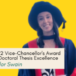 Taylor Swain – 2022 Recipient of the Vice-Chancellor’s Award for Doctoral Thesis Excellence