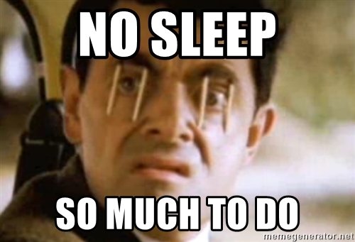 Mr been and no sleep meme Student Health And Wellbeing